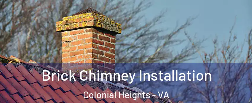  Brick Chimney Installation Colonial Heights - VA