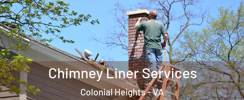  Chimney Liner Services Colonial Heights - VA