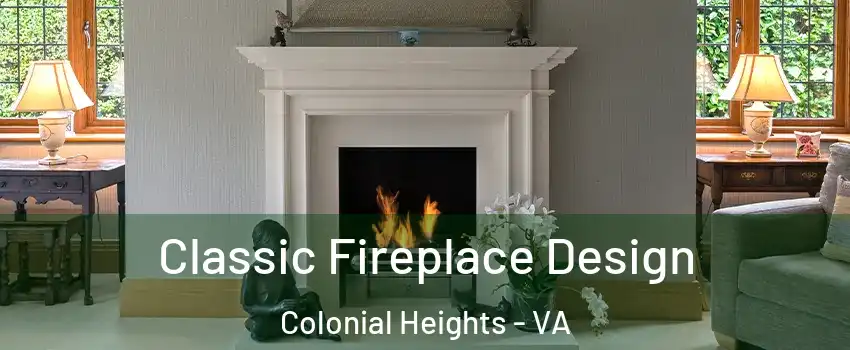  Classic Fireplace Design Colonial Heights - VA