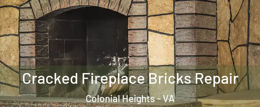 Cracked Fireplace Bricks Repair Colonial Heights - VA