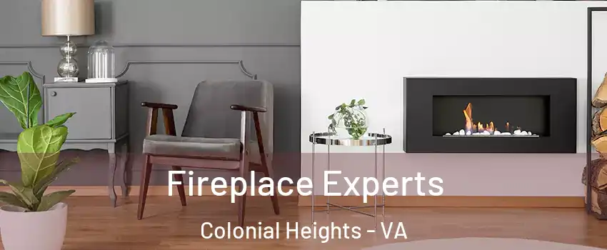 Fireplace Experts Colonial Heights - VA