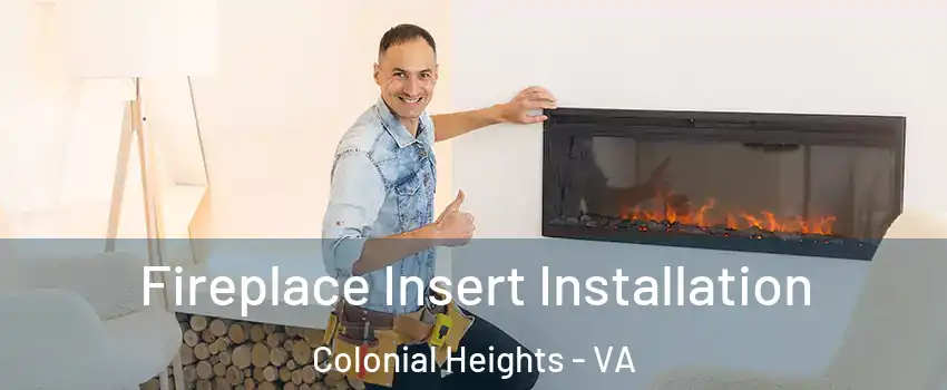  Fireplace Insert Installation Colonial Heights - VA