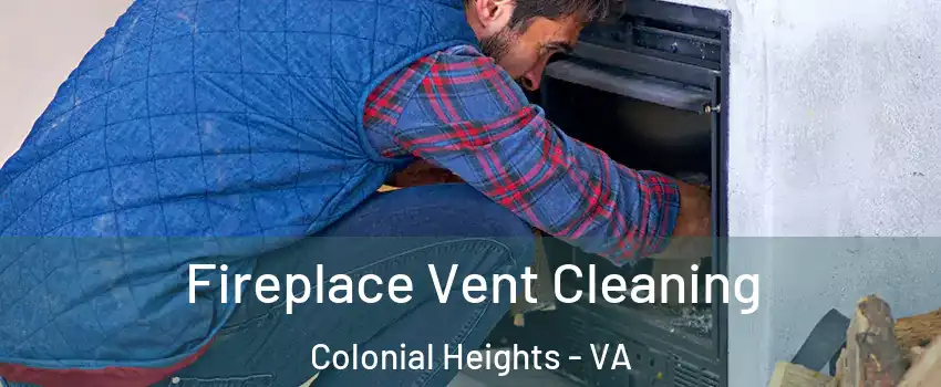  Fireplace Vent Cleaning Colonial Heights - VA