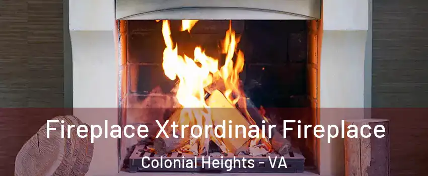  Fireplace Xtrordinair Fireplace Colonial Heights - VA