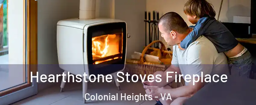  Hearthstone Stoves Fireplace Colonial Heights - VA