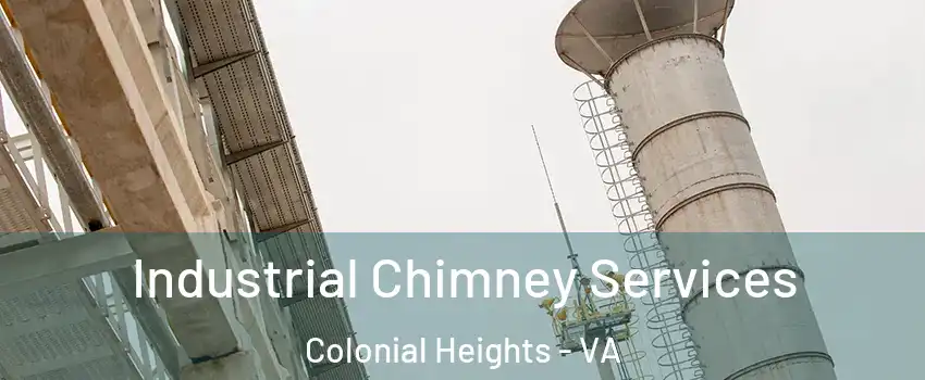  Industrial Chimney Services Colonial Heights - VA