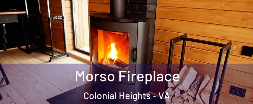  Morso Fireplace Colonial Heights - VA