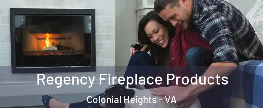  Regency Fireplace Products Colonial Heights - VA