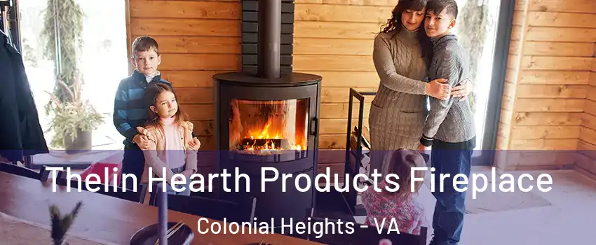  Thelin Hearth Products Fireplace Colonial Heights - VA