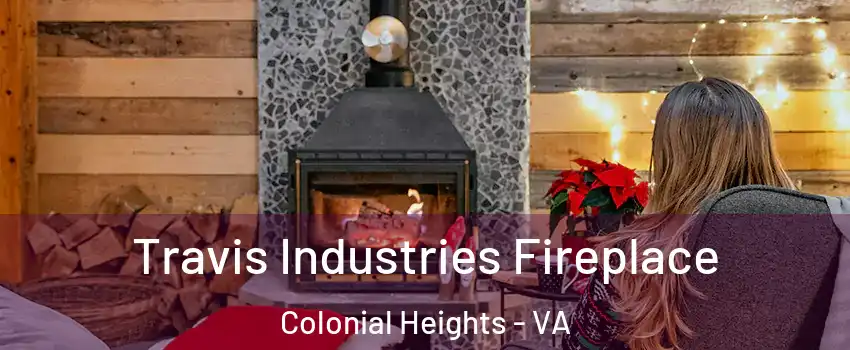  Travis Industries Fireplace Colonial Heights - VA